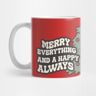 Merry everything and happy allweays Mug